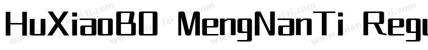 HuXiaoB0 MengNanTi Regular字体转换